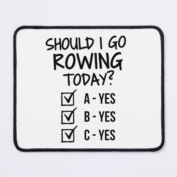 Item preview, Should I play rowing today? designed and sold by TheGreenGoat.