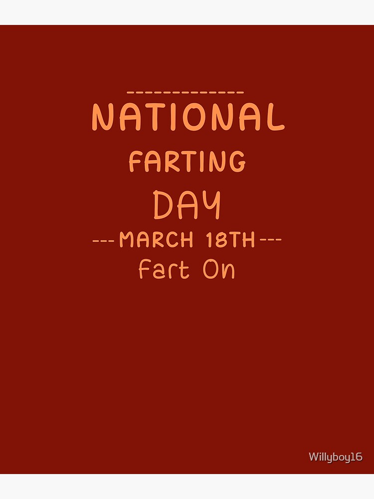 "National Farting Day March 18th Fart On Gag Gifts" Poster by
