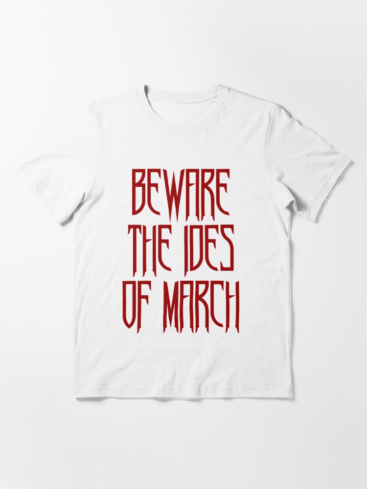 Beware the Ides of March Shirt Julius Caesar T Shirt -  Australia