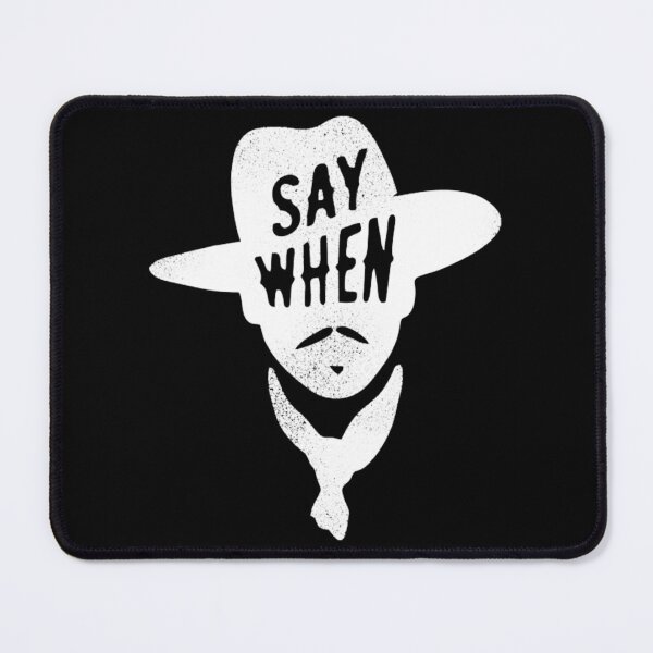 Item preview, SAY WHEN  designed and sold by ChikXek7200.