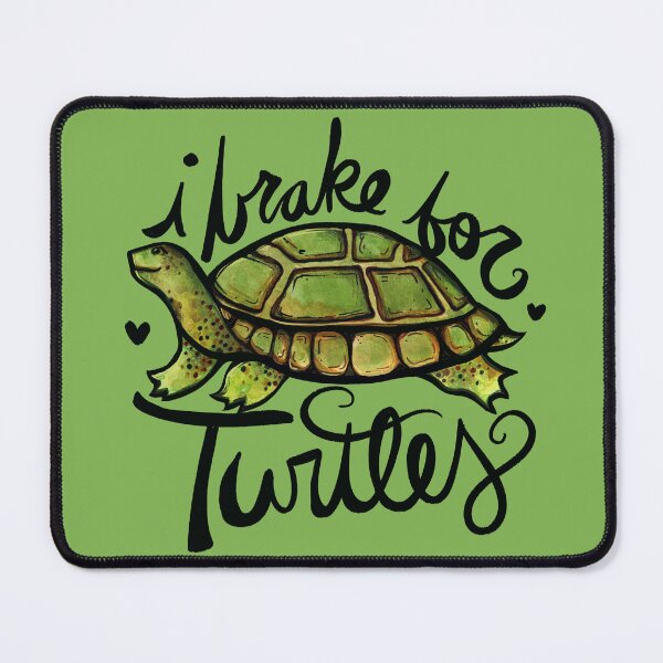Item preview, I brake for Turtles designed and sold by FrictionMaxxing.