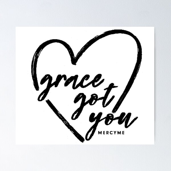Item preview, Grace Got You designed and sold by MichaelVawdrey.