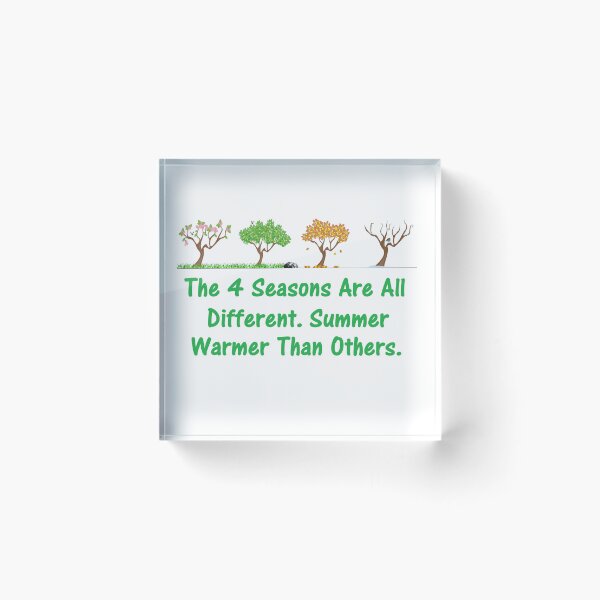Item preview, The 4 Seasons Are All Different.Summer Warmer Than Others. designed and sold by DistinguishedMe.