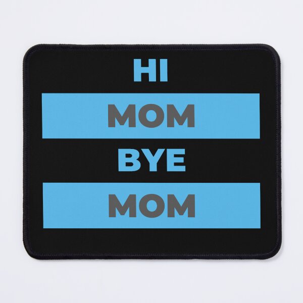 Item preview, Hi Mom Bye Mom designed and sold by DigitalSantino.