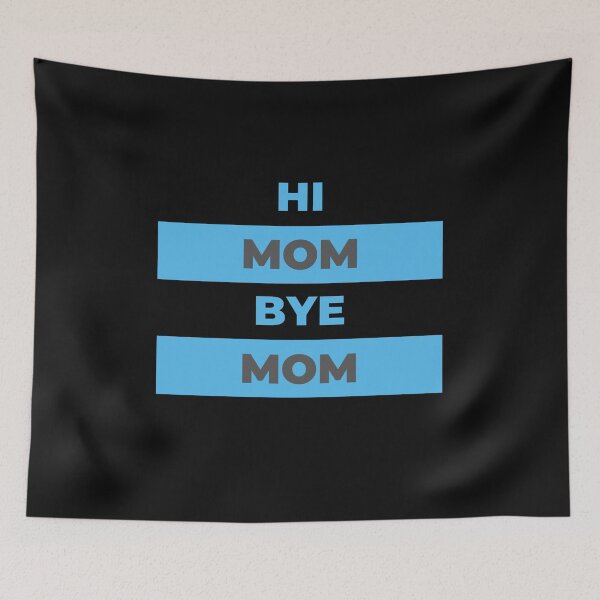 Item preview, Hi Mom Bye Mom designed and sold by DigitalSantino.