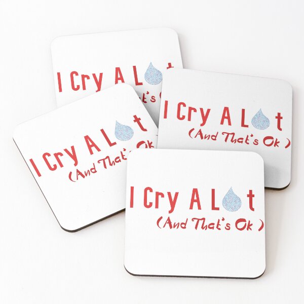 Item preview,  I Cry A Lot And That's Ok  designed and sold by badretop.