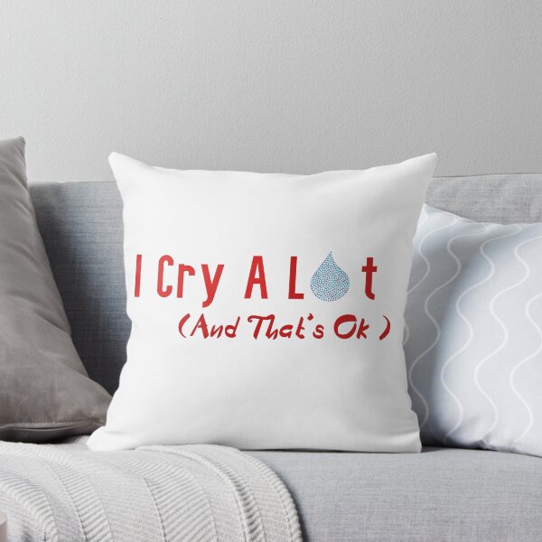 Item preview,  I Cry A Lot And That's Ok  designed and sold by badretop.