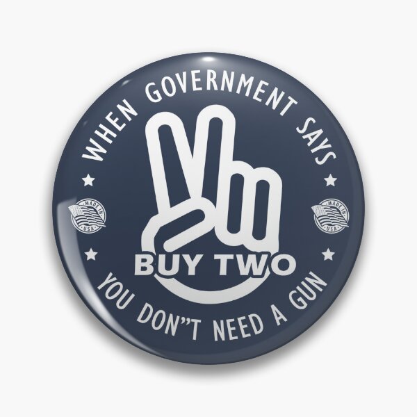 Item preview, When government says you don't need a gun Buy two Gun logo white designed and sold by 9un5.
