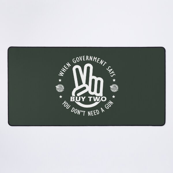 Item preview, When government says you don't need a gun Buy two Gun logo white designed and sold by 9un5.