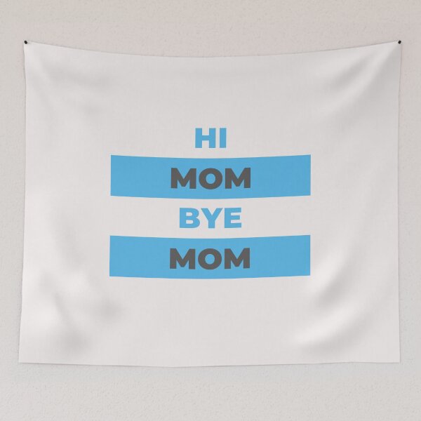 Item preview, Hi Mom Bye Mom designed and sold by DigitalSantino.