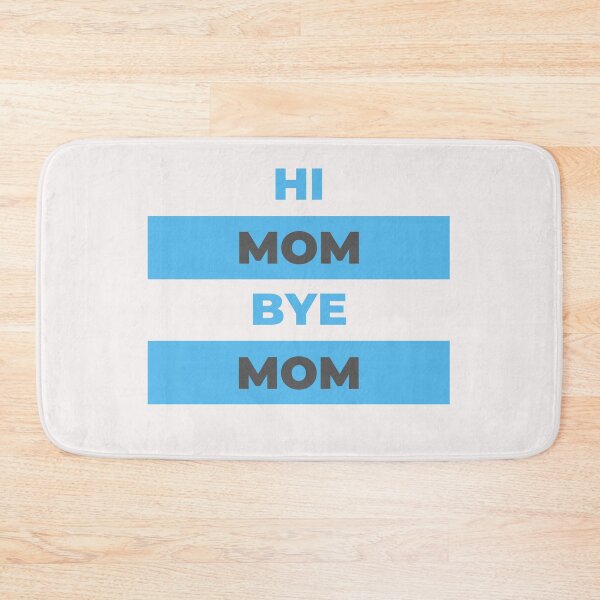 Item preview, Hi Mom Bye Mom designed and sold by DigitalSantino.