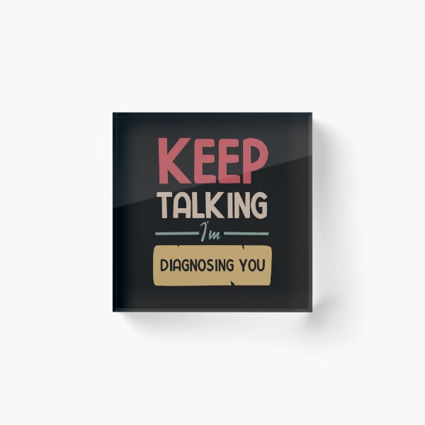 Item preview, Keep Talking I'm Diagnosing You designed and sold by BestComicss.