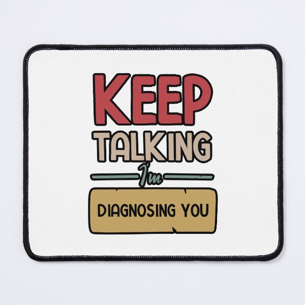 Item preview, Keep Talking I'm Diagnosing You designed and sold by BestComicss.