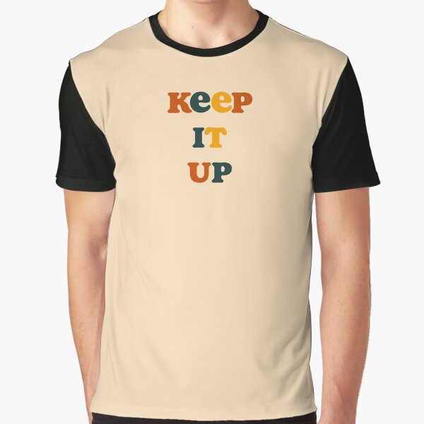 Item preview, Keep It Up designed and sold by vbsartwork.