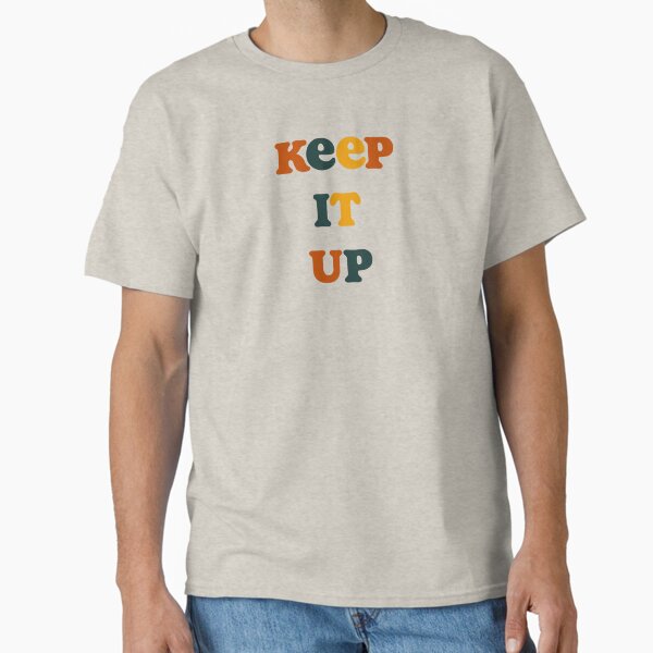 Item preview, Keep It Up designed and sold by vbsartwork.