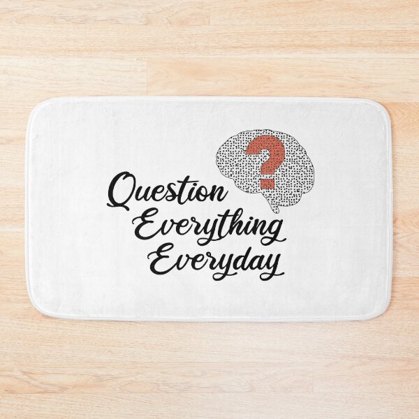 Item preview, Question Everything Everyday designed and sold by emhoteb.