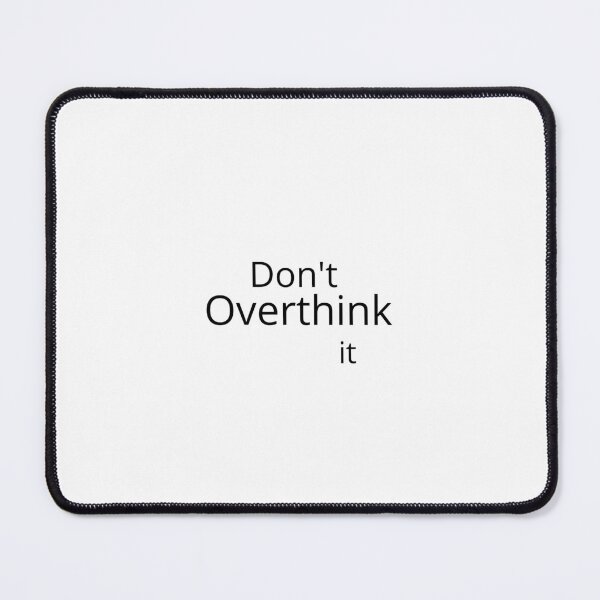 Item preview, DON'T OVERTHINK IT CITATION  designed and sold by TrendyLuxShop.