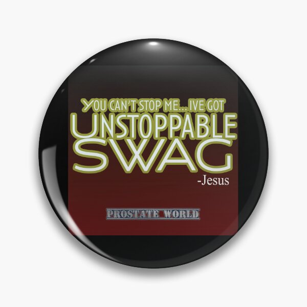 Item preview, You can't stop me... ive got unstoppable swag designed and sold by ProstateWorld.