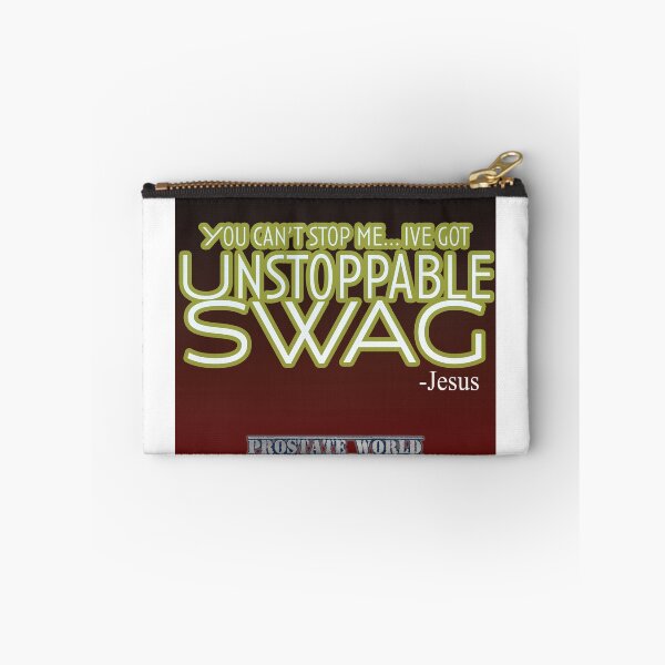 Item preview, You can't stop me... ive got unstoppable swag designed and sold by ProstateWorld.