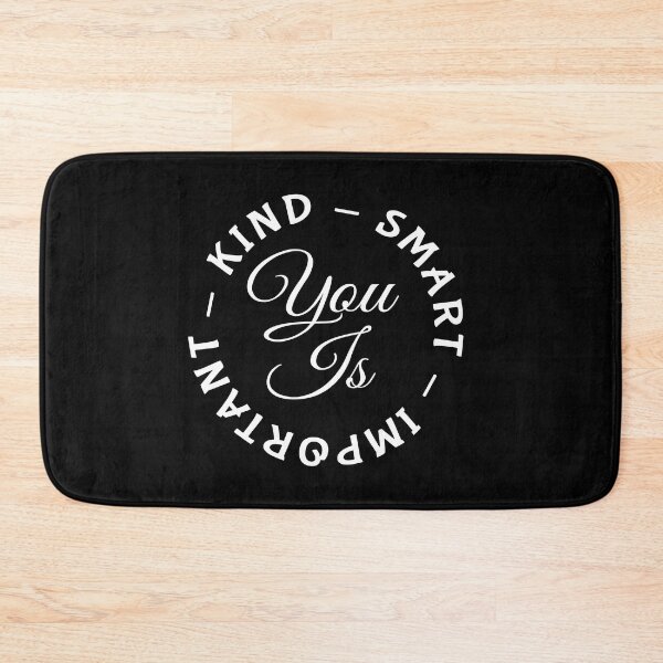 Item preview, you is kind smart important - Kind. Smart. Important. -  help quote - black designed and sold by MOONINSPIRATION.