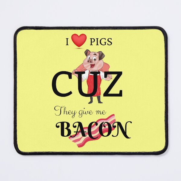Item preview, I Love Pigs Cuz They Give Me Bacon designed and sold by Endeavour-Tees.