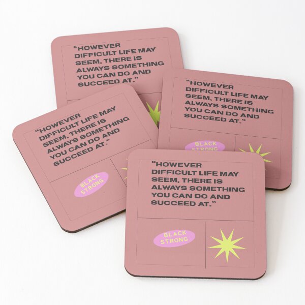 Item preview,  “However difficult life may seem, there is always something you can do and succeed at.”  designed and sold by AlA2 3MER.