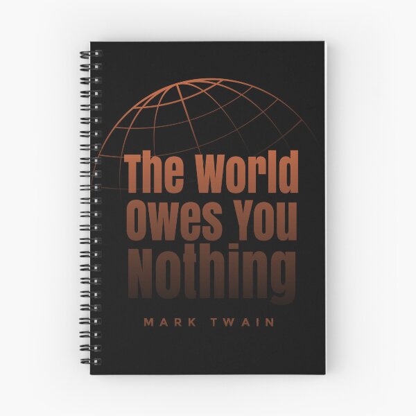Item preview, Copie de the world owes you nothing mark twain  designed and sold by RamboDesign.