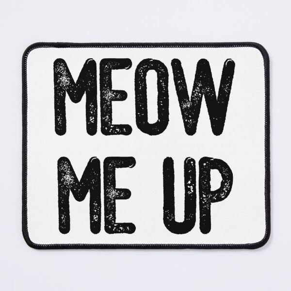 Item preview, Meow Me Up (Black Text) designed and sold by meowmeup.