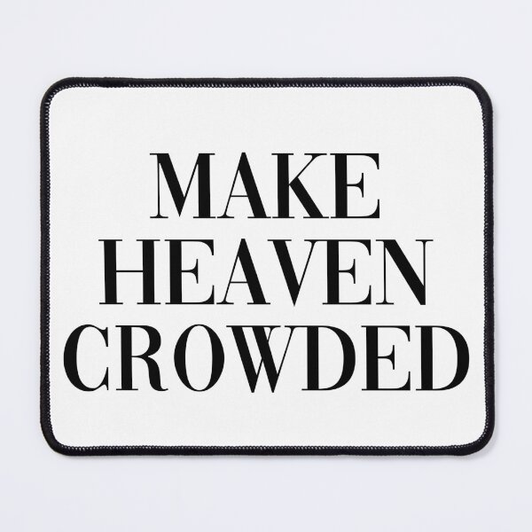 Item preview, make heaven crowded - designer designed and sold by Anna Buse.