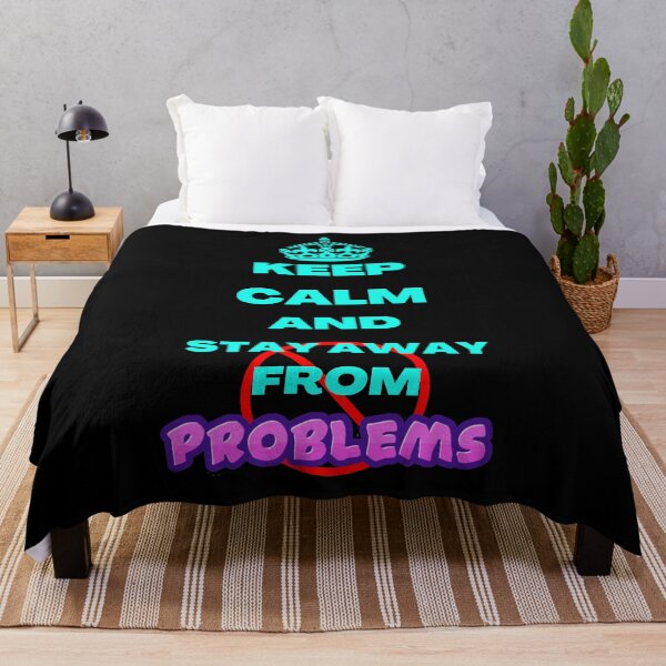 Item preview, Keep Calm And Stay Away From Problems designed and sold by NineOneOne.