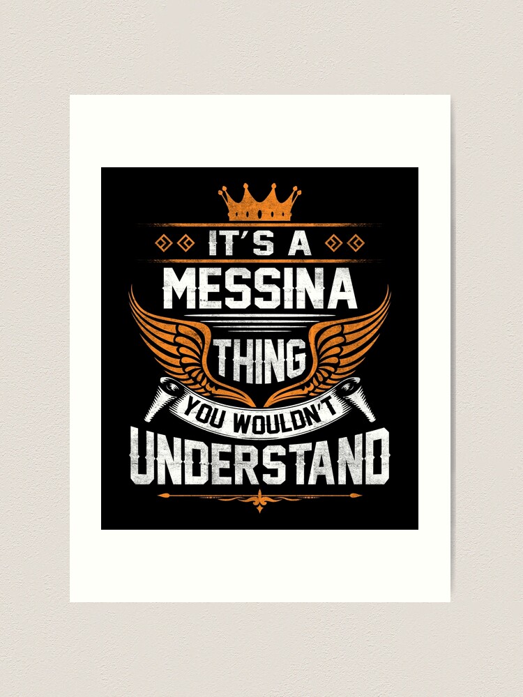 Messina Name T Shirt - Messina Things Name Gift Item Tee Art Print for  Sale by artiagasonya