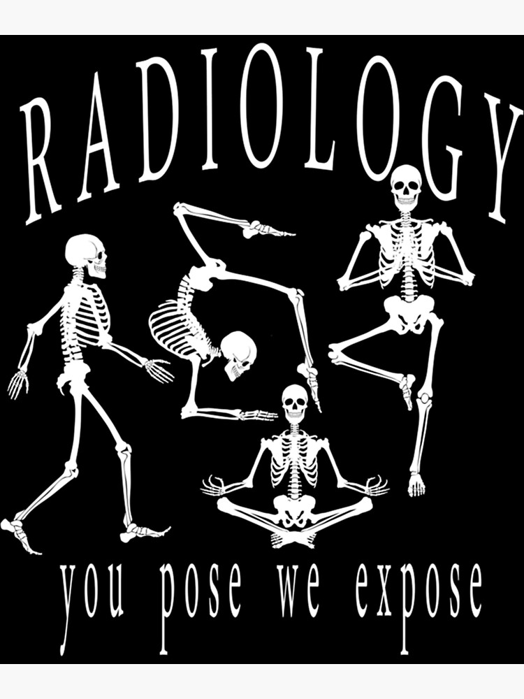 "Radiologie You Pose We Expose lustige Zitate 2022" Poster von