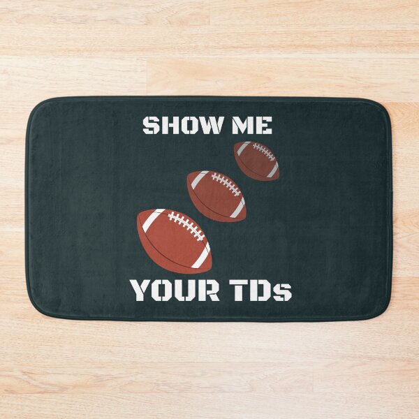Item preview, show me your tds, funny fantasy football designed and sold by Benchamart.