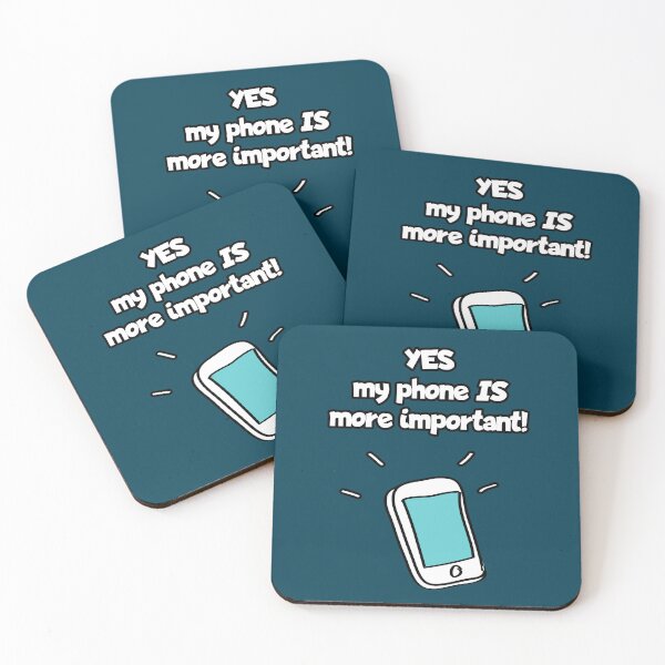 Item preview, Yes, my phone IS more important! smartphone addict funny designed and sold by SolidEarthArt.