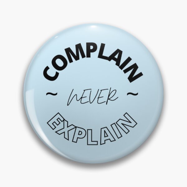 Item preview, Never Complain Never Explain - Black Text    designed and sold by Ellie-UK.