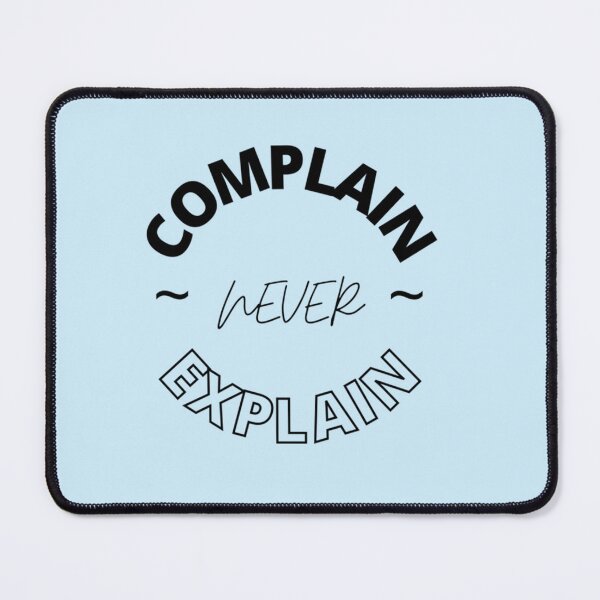 Item preview, Never Complain Never Explain - Black Text    designed and sold by Ellie-UK.