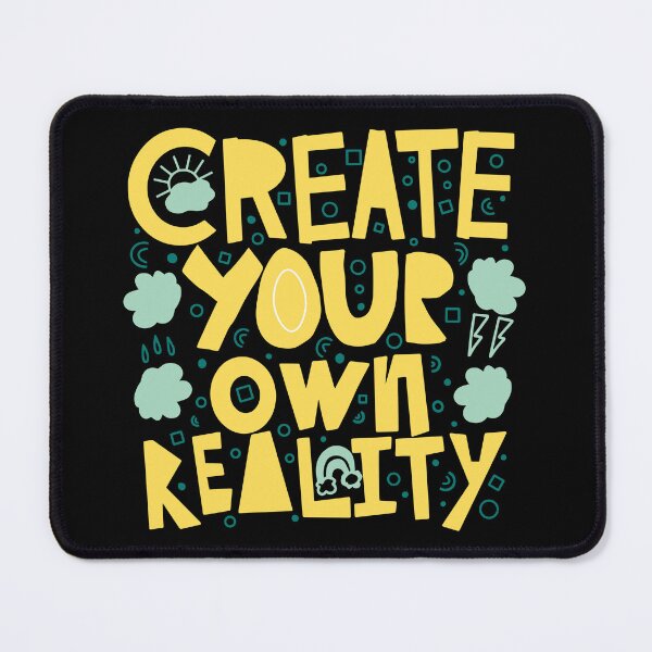 Item preview, Create Your Own Reality  designed and sold by EyanShop.