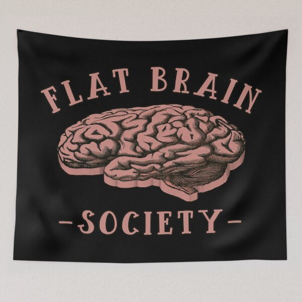 Item preview, Flat Brain Society - Graphic Text Design - on black designed and sold by Tree45.