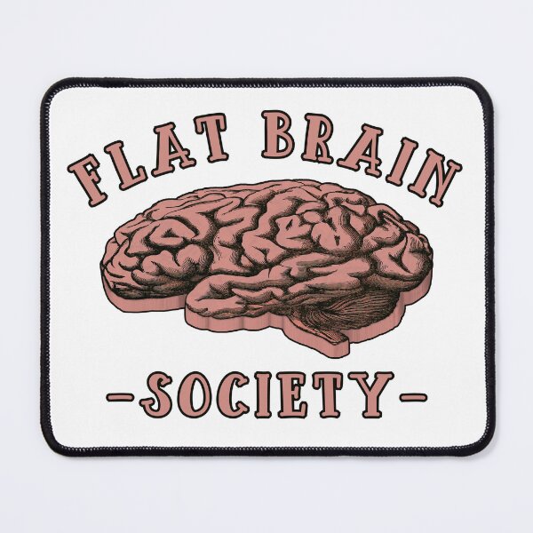 Item preview, Flat Brain Society - Graphic Text Design - on white designed and sold by Tree45.