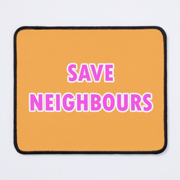 Item preview, Save Neighbours designed and sold by holbytv.