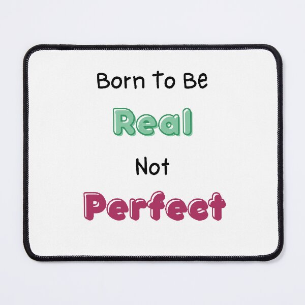 Item preview, Born To Be Real Not Perfect - funny and cute T-Shirts Quotes designed and sold by Designspot2020.