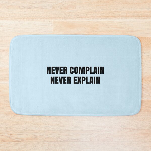 Item preview, Never Complain Never Explain - About Life Romantic Quote   designed and sold by Ellie-UK.