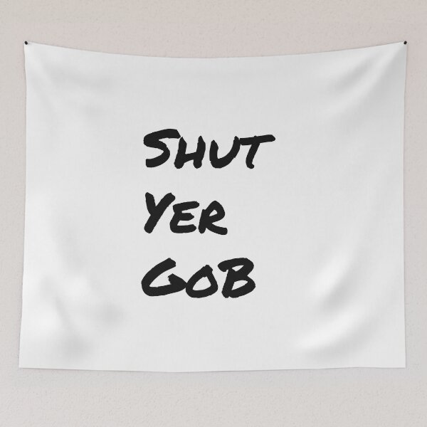 Item preview, Shut Yer Gob designed and sold by Al Mullen.