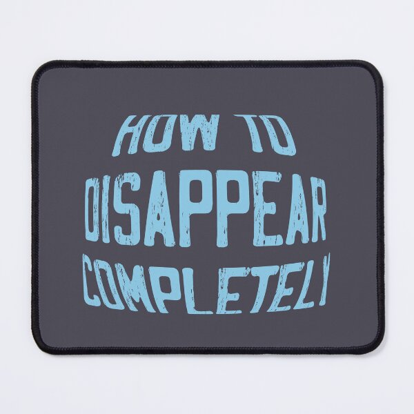 Item preview, How to Disappear Completely, blue designed and sold by perezzzoso.