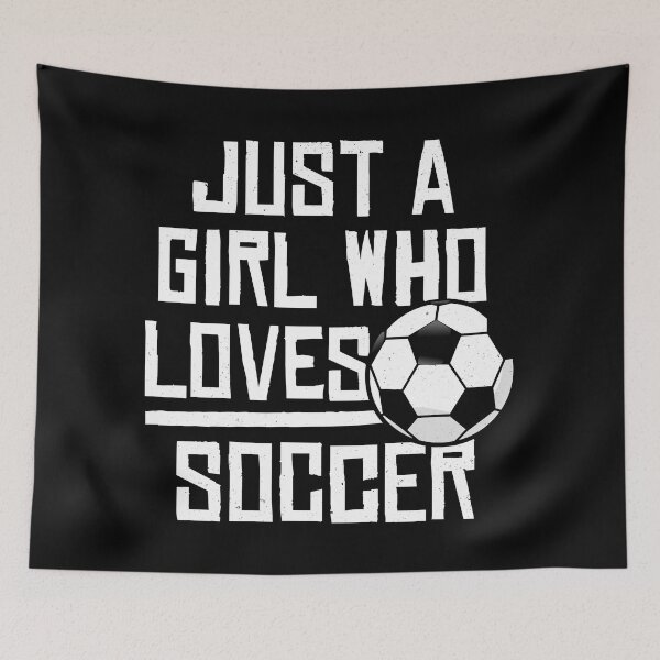 Item preview, Just a girl who loves soccer designed and sold by PaulSDesign.