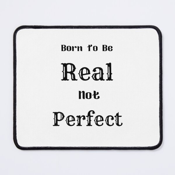 Item preview, Born To Be Real Not Perfect - funny and cute T-Shirts Quotes designed and sold by Designspot2020.