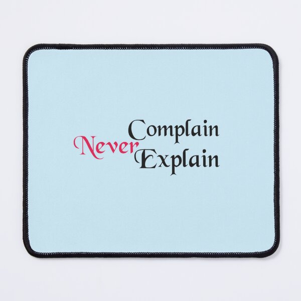 Item preview, Never Complain Never Explain Inspirational Motivational Quote  Inspiring Quote About Life   designed and sold by Ellie-UK.