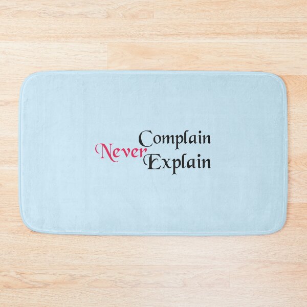 Item preview, Never Complain Never Explain Inspirational Motivational Quote  Inspiring Quote About Life   designed and sold by Ellie-UK.