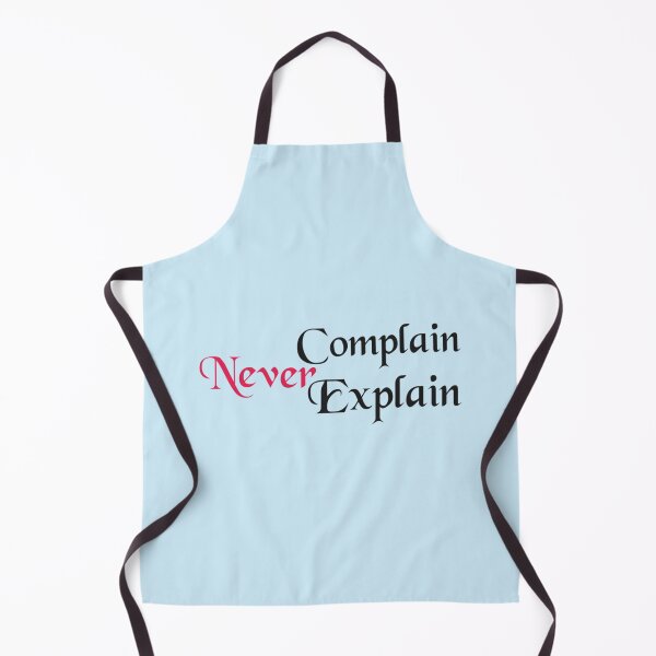 Item preview, Never Complain Never Explain Inspirational Motivational Quote  Inspiring Quote About Life   designed and sold by Ellie-UK.