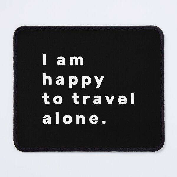 Item preview, I am happy to travel alone. - White designed and sold by Parag's Travel Shop.